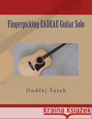 Fingerpicking EADEAE Guitar Solo Sarek, Ondrej 9781500368098 Createspace - książka
