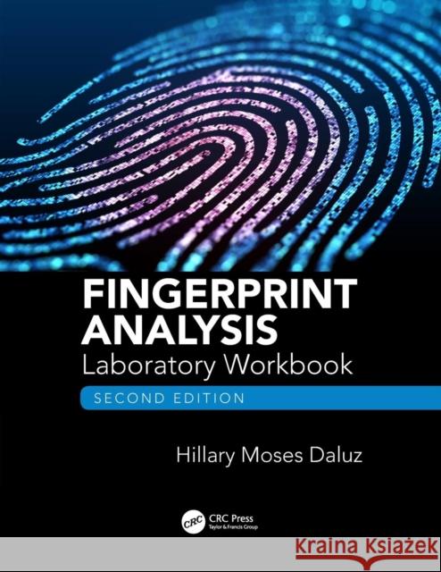 Fingerprint Analysis Laboratory Workbook, Second Edition Hillary Moses Daluz 9781138488052 CRC Press - książka