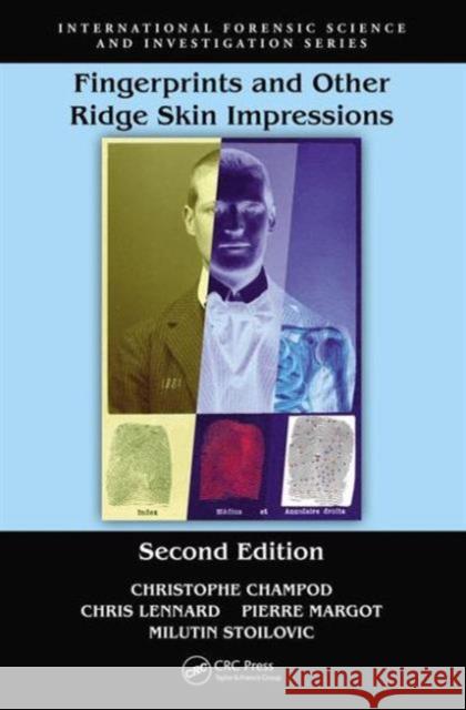 Fingerprints and Other Ridge Skin Impressions Christophe Champod Chris J. Lennard Pierre Margot 9781498728935 CRC Press - książka