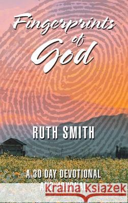 Fingerprints of God: A 30 Day Devotional and Journal Ruth Smith 9781664286955 WestBow Press - książka