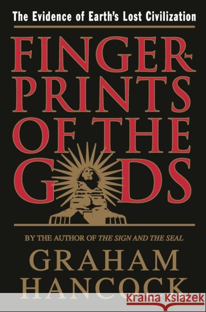 Fingerprints of the Gods: The Evidence of Earth's Lost Civilization Graham Hancock Santha Faiia 9780517887295 Three Rivers Press (CA) - książka