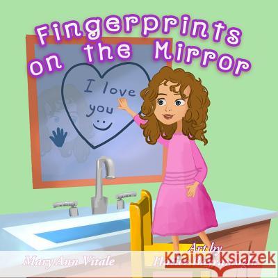 Fingerprints on the Mirror: Beautiful Illustrated Children's Picture Book Mary Ann Vitale 9781508480341 Createspace - książka