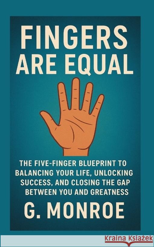 Fingers are equal Monroe, G. 9783384697530 tredition - książka