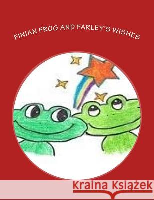 Finian Frog and Farley's Wishes: A Finian Frog Tale Jane T. O'Brien 9781978008656 Createspace Independent Publishing Platform - książka