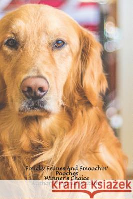 Finicky Felines and Smoochin' Pooches: Winner's Choice Virginia Watkins Virginia Watkins 9781520327686 Independently Published - książka