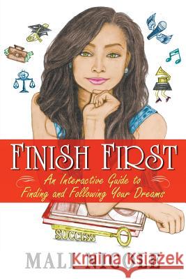 Finish First: An Interactive Guide to Finding and Following Your Dreams Mali Nicole 9781681110080 Watkins in Harmony - książka