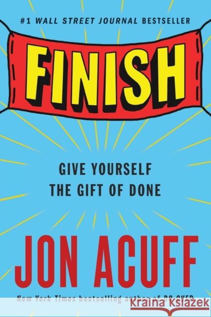 Finish: Give Yourself the Gift of Done Jon Acuff 9780525537311 Portfolio - książka