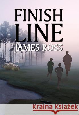 Finish Line James Ross 9781436333276 Xlibris Corporation - książka