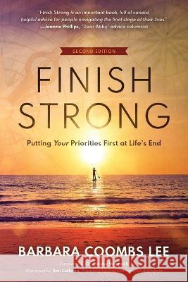 Finish Strong: Putting Your Priorities First at Life\'s End (Second Edition) Barbara Coomb 9781732774469 Compassion & Choices - książka