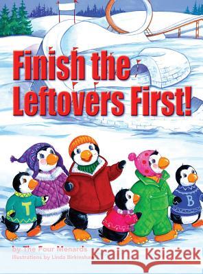 Finish the Leftovers First! Michele Menard 9780990387268 Four Menards - książka