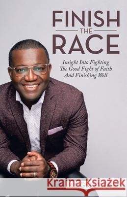 Finish the Race: Insight into Fighting the Good Fight of Faith and Finishing Well Kingsley Osei 9781664247017 WestBow Press - książka