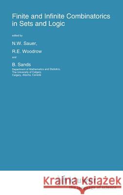 Finite and Infinite Combinatorics in Sets and Logic N. W. Sauer R. E. Woodrow B. Sands 9780792324225 Springer - książka