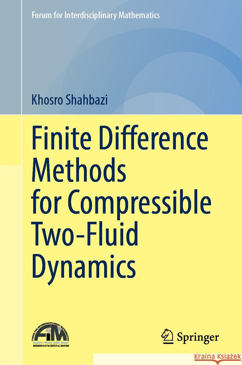 Finite Difference Methods for Compressible Two-Fluid Dynamics Khosro Shahbazi 9783031873409 Springer International Publishing AG - książka