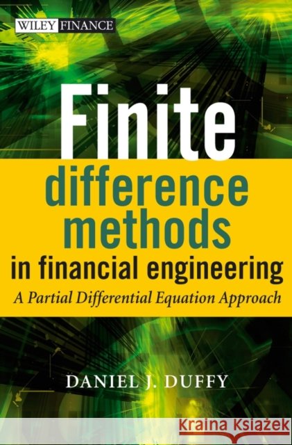 finite difference methods in financial engineering: a partial differential equation approach Duffy, Daniel J. 9780470858820 John Wiley & Sons - książka