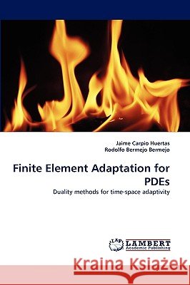 Finite Element Adaptation for Pdes Jaime Carpio Huertas, Rodolfo Bermejo Bermejo 9783838341507 LAP Lambert Academic Publishing - książka