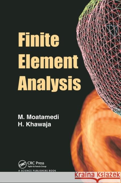 Finite Element Analysis M. Moatamedi Hassan Khawaja 9780367781026 CRC Press - książka