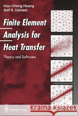 Finite Element Analysis for Heat Transfer: Theory and Software Huang, Hou-Cheng 9781447120933 Springer - książka