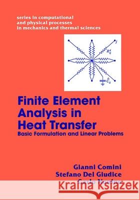 Finite Element Analysis In Heat Transfer: Basic Formulation & Linear Problems Gianni Comini Carlo Nonino Gianni Comini 9781560323549 Taylor & Francis - książka