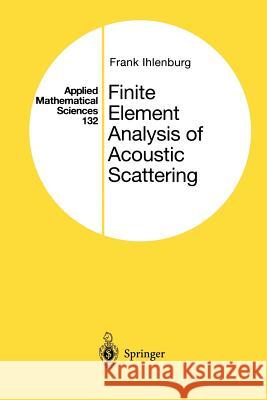 Finite Element Analysis of Acoustic Scattering Frank Ihlenburg 9781475771862 Springer - książka