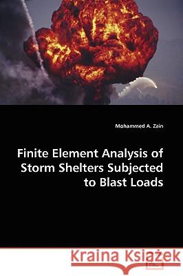 Finite Element Analysis of Storm Shelters Subjected to Blast Loads Mohammed A. Zain 9783639170726 VDM Verlag - książka