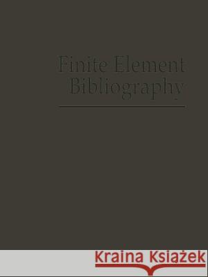 Finite Element Bibliography Douglas Norrie 9781468413861 Springer - książka