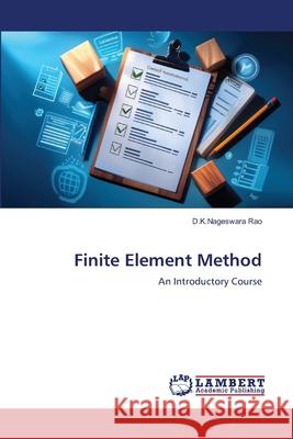 Finite Element Method Rao, D.K.Nageswara 9786208443078 LAP Lambert Academic Publishing - książka