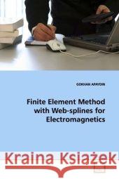 Finite Element Method with Web-splines for  Electromagnetics Apaydin, Gokhan   9783639150155 VDM Verlag Dr. Müller - książka