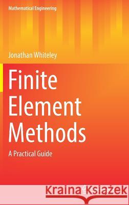 Finite Element Methods: A Practical Guide Whiteley, Jonathan 9783319499703 Springer - książka