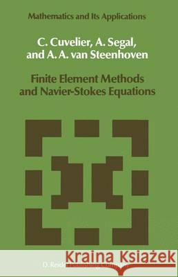 Finite Element Methods and Navier-Stokes Equations C. Cuvelier A. Segal 9781402003097 KLUWER ACADEMIC PUBLISHERS GROUP - książka