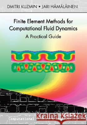 Finite Element Methods for Computational Fluid Dynamics: A Practical Guide Kuzmin, Dmitri 9781611973600  - książka