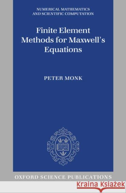 Finite Element Methods for Maxwell's Equations Peter Monk 9780198508885  - książka