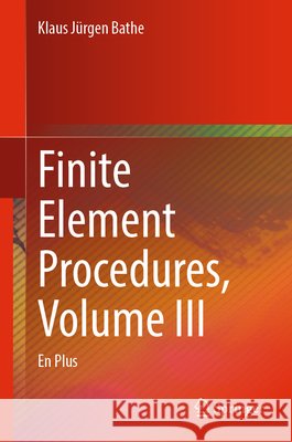 Finite Element Procedures – En Plus Klaus-Jurgen Bathe 9783032103697 Springer - książka