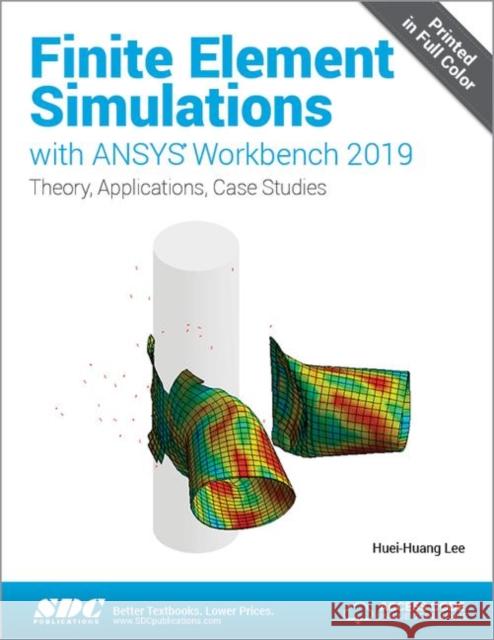 Finite Element Simulations with Ansys Workbench 2019 Lee, Huei-Huang 9781630572990 SDC Publications - książka