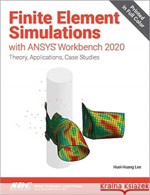 Finite Element Simulations with Ansys Workbench 2020 Lee, Huei-Huang 9781630574017 SDC Publications - książka