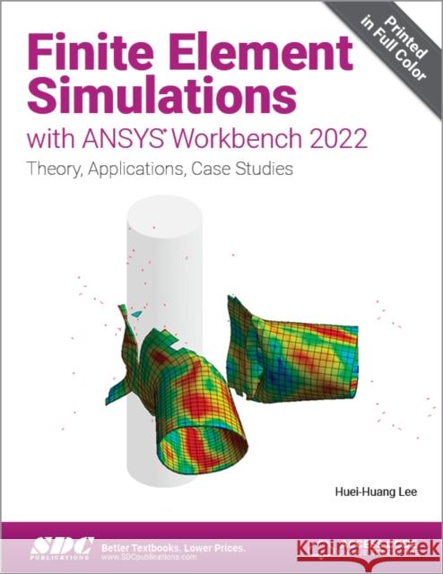 Finite Element Simulations with ANSYS Workbench 2022 Huei-Huang Lee 9781630575397 SDC Publications - książka