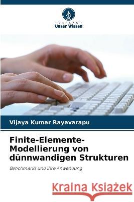 Finite-Elemente-Modellierung von dünnwandigen Strukturen Rayavarapu, Vijaya Kumar 9786205321256 Verlag Unser Wissen - książka