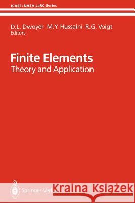 Finite Elements: Theory and Application Proceedings of the Icase Finite Element Theory and Application Workshop Held July 28-30, 1986, Dwoyer, D. L. 9781461283508 Springer - książka
