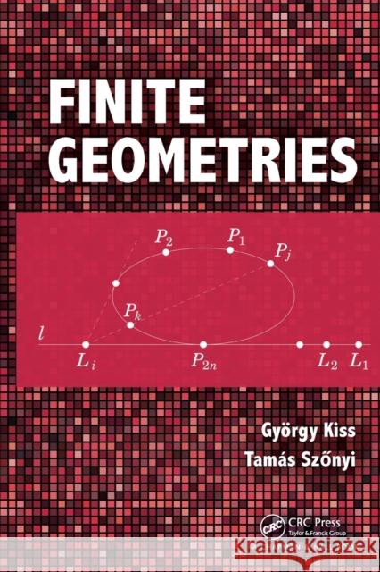 Finite Geometries Gyorgy Kiss Tamas Szonyi 9781032475387 CRC Press - książka
