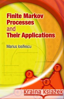 Finite Markov Processes and Their Applications Marius Iosifescu 9780486458694 Dover Publications - książka