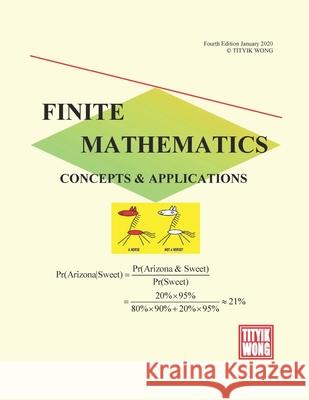 Finite Mathematics Concepts & Applications Henry Wong Tityik Wong 9781657371507 Independently Published - książka