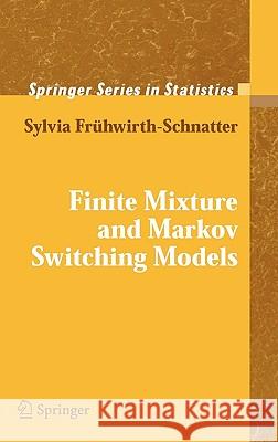 Finite Mixture and Markov Switching Models Sylvia Fruhwirth-Schnatter 9780387329093 Springer - książka