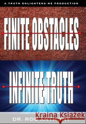 Finite Obstacles Infinite Truth Rob Anthony 9781737606703 Truth Enlightens Me LLC - książka