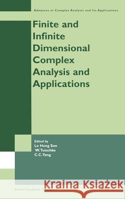 Finite or Infinite Dimensional Complex Analysis and Applications Le Hung Son Chung-Chun Yang W. Tutschke 9781402076589 Kluwer Academic Publishers - książka