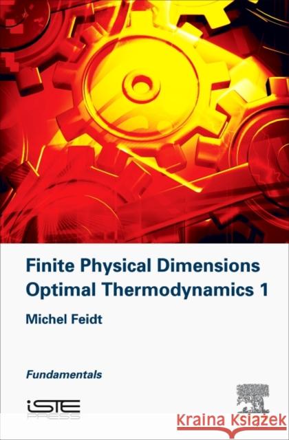 Finite Physical Dimensions Optimal Thermodynamics 1 Fundamentals Feidt, Michel (Professor Emeritus, University of Lorraine, France) 9781785482328  - książka