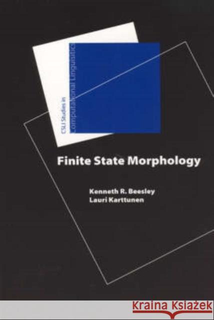 Finite-State Morphology Jacqueline Vaughn Switzer Kenneth R. Beesley Lauri Karttunen 9781575864341 Center for the Study of Language and INF - książka