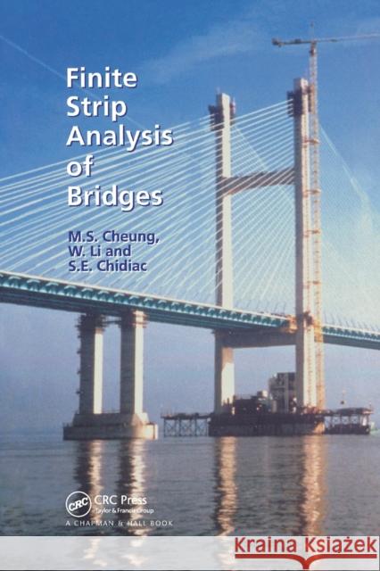 Finite Strip Analysis of Bridges M. S. Cheung S. E. Chidiac W. Li 9780367864576 CRC Press - książka