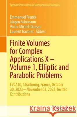 Finite Volumes for Complex Applications X—Volume 1, Elliptic and Parabolic Problems  9783031408632 Springer Nature Switzerland - książka