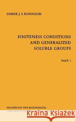 Finiteness Conditions and Generalized Soluble Groups: Part 1 Derek Robinson 9783540056201 Springer-Verlag Berlin and Heidelberg GmbH &  - książka