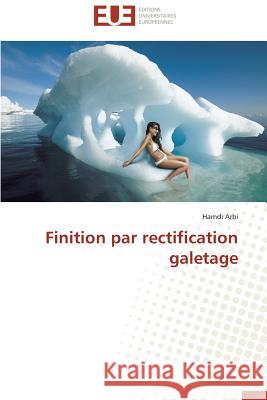 Finition Par Rectification Galetage Arbi-H 9783841737144 Editions Universitaires Europeennes - książka