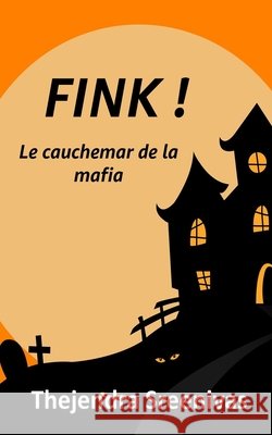 Fink !: Le cauchemar de la mafia Thejendra Sreenivas 9798308643753 Independently Published - książka
